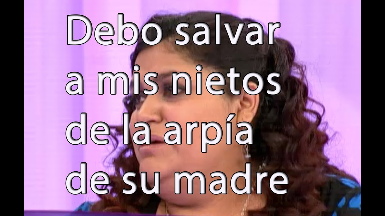 Debo salvar a mis nietos de la arpía de su madre - Cosas de la vida