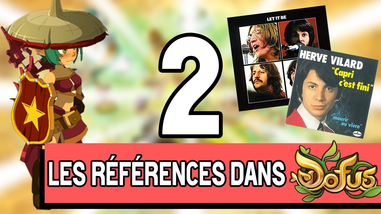 LES R&Eacute;F&Eacute;RENCES DANS DOFUS #2 !