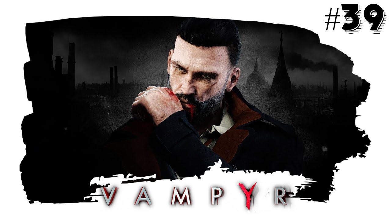 Zagrajmy w VAMPYR [#39] Boss z Kanał&oacute;w