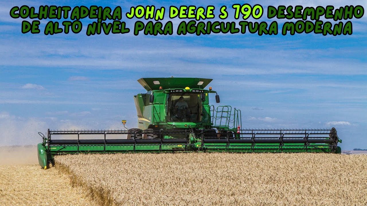Colheitadeira John Deere S790: Desempenho de Alto N&iacute;vel para Agricultura Moderna #colheitadeira