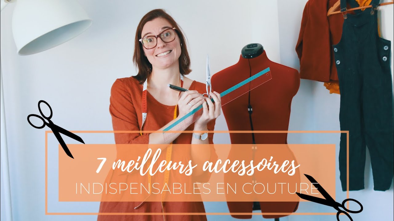 Les 7 meilleurs ACCESSOIRES couture 🪡