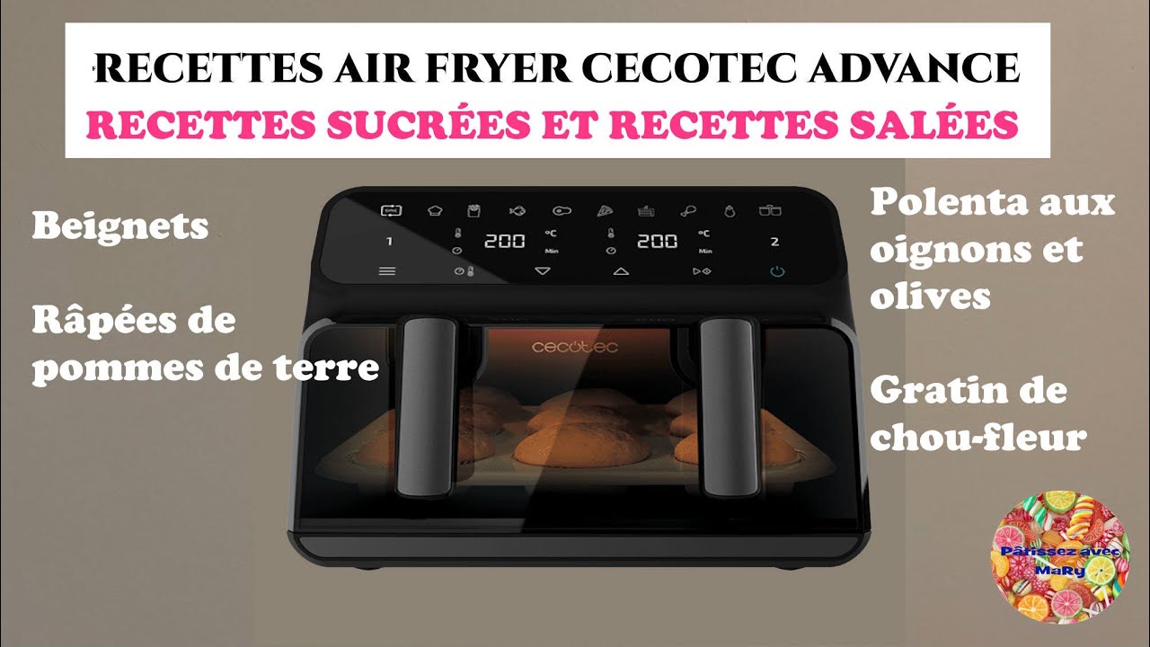 Recettes sucrées et salées avec l'Air Fryer CECOTEC CECOFRY ADVANCE (1ERE PARTIE)