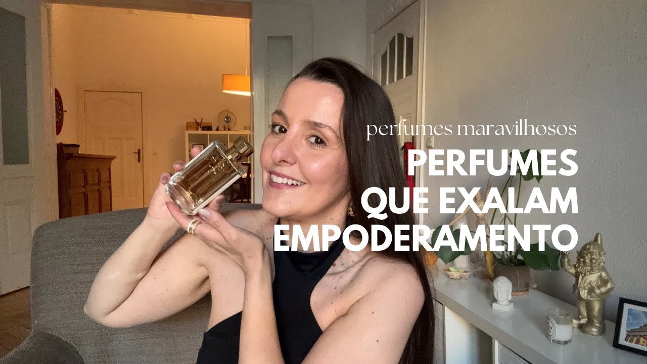Perfumes para mulheres empoderadas
