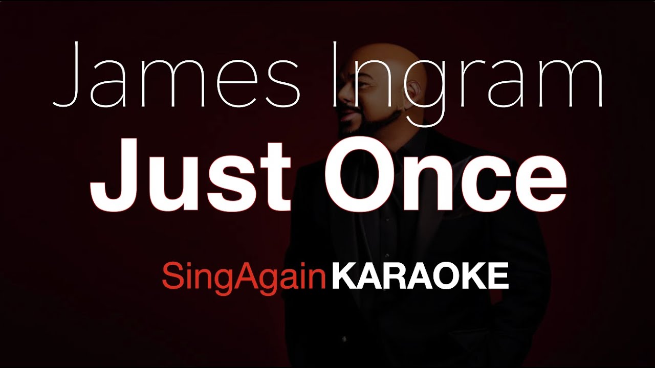 James Ingram - Just Once (Instrumental) (Karaoke Version)