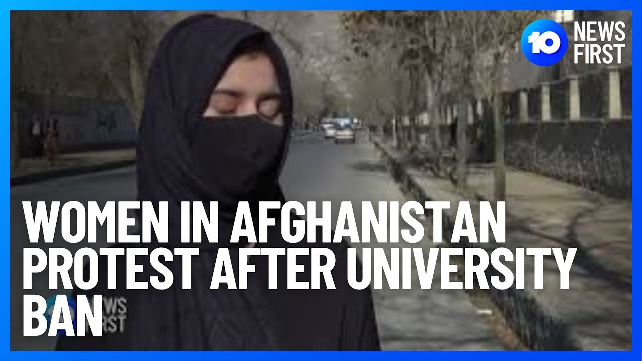 Women In Afghanistan Protest After University Ban | 10 News First