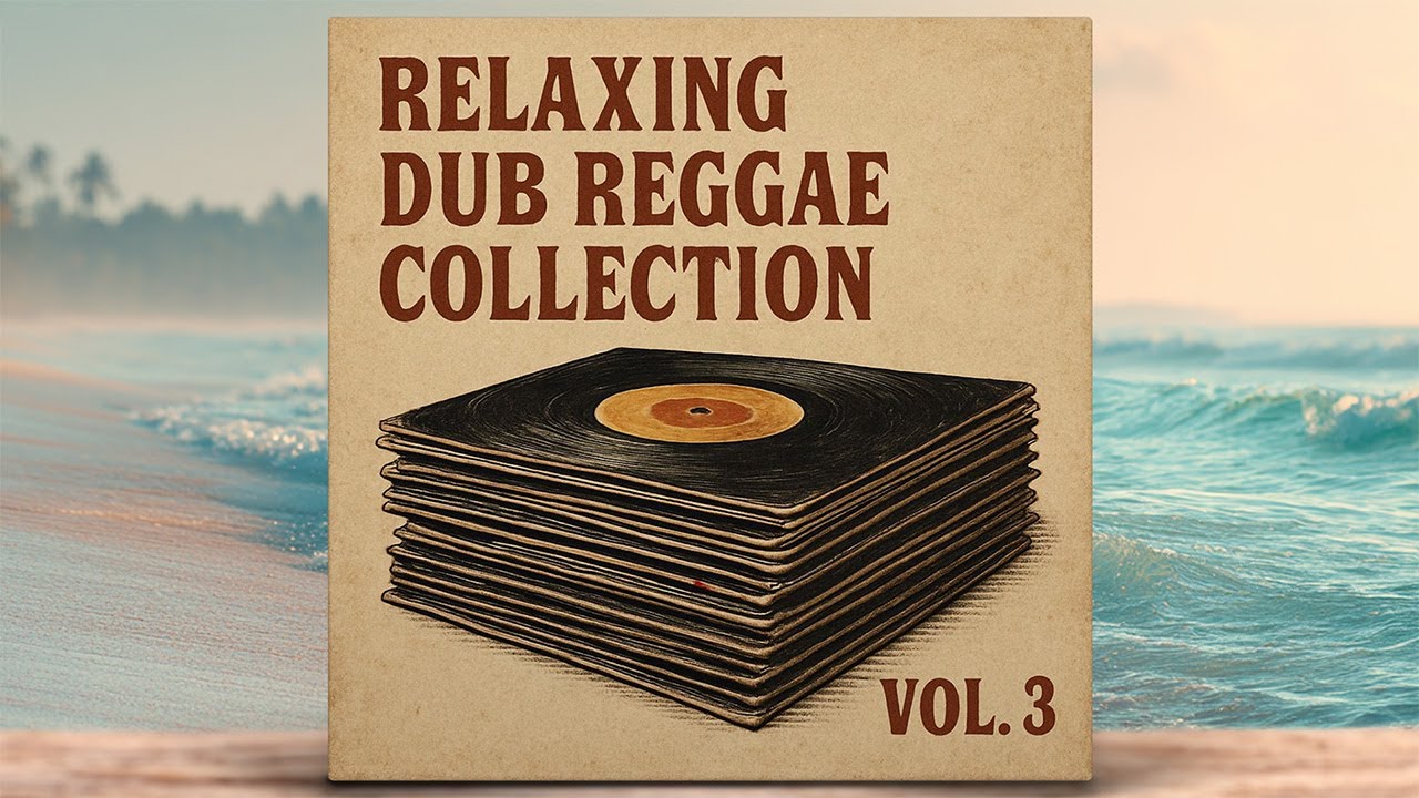 Relaxing Dub Reggae Collection - Vol 3