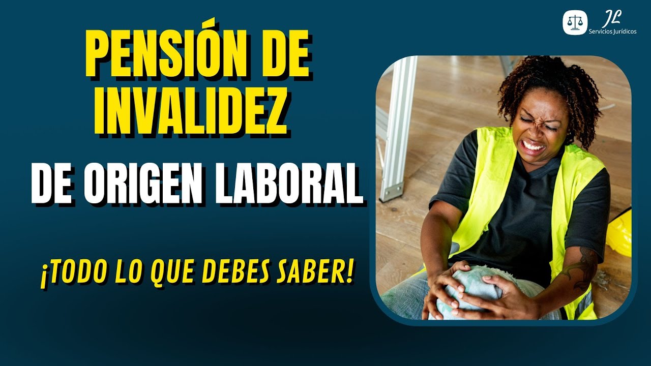 🔴PENSIÓN DE INVALIDEZ DE ORIGEN LABORAL👷🏿‍♂️ II ACCIDENTE DE TRABAJO II ENFERMEDAD LABORAL🔴