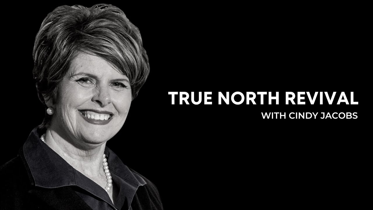 True North Revival with Mama Cindy Jacobs
