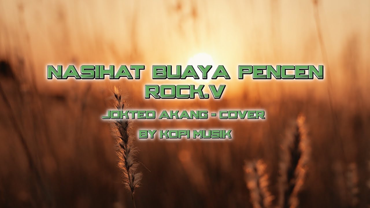 NASIHAT BUAYA PENCEN ROCK.V - COVER BY KOPI MUSIK