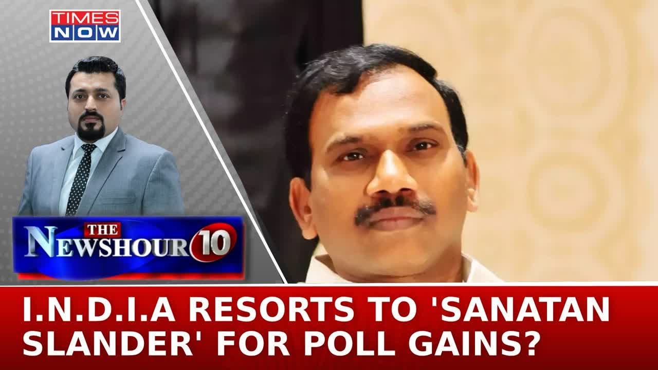 I.N.D.I.A Spurs 'Anti-Hindu' Sentiments, BJP Responds| 'Sanatan Hate' Gone Too Far?| Newshour Agenda