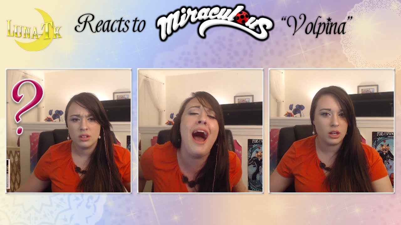 ★Luna-TK Reacts to Miraculous! (Volpina) !★