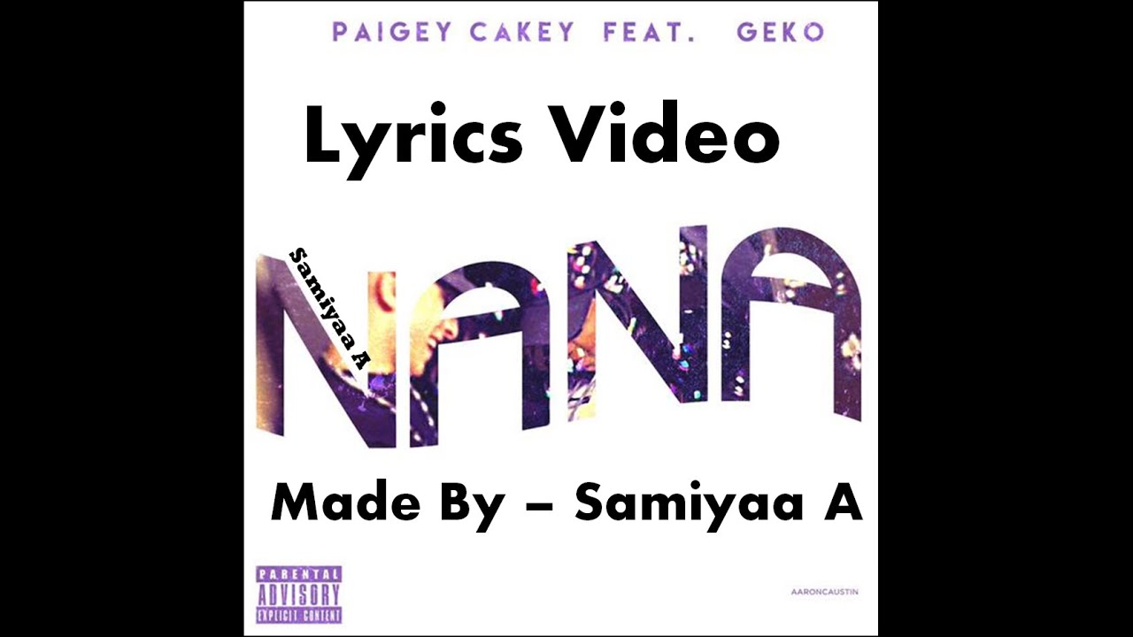 Paigey Cakey ft. Geko NaNa LYRICS