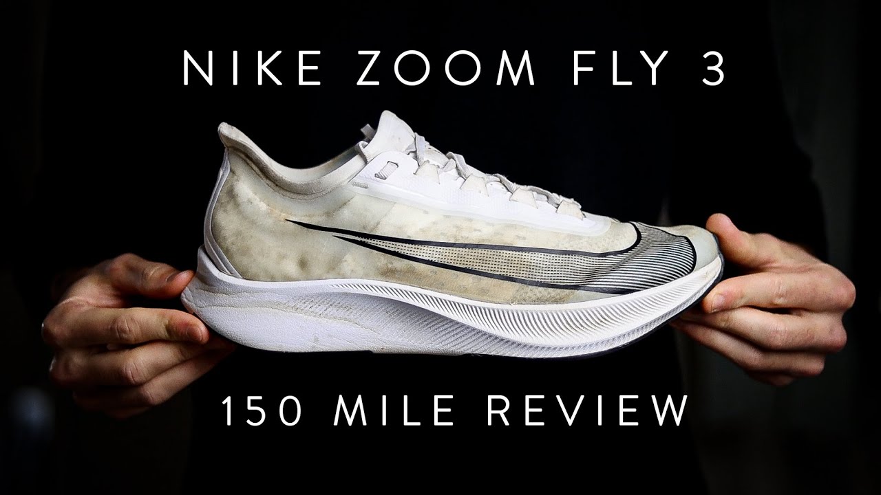 Nike Zoom Fly 3 - 150 Mile Review