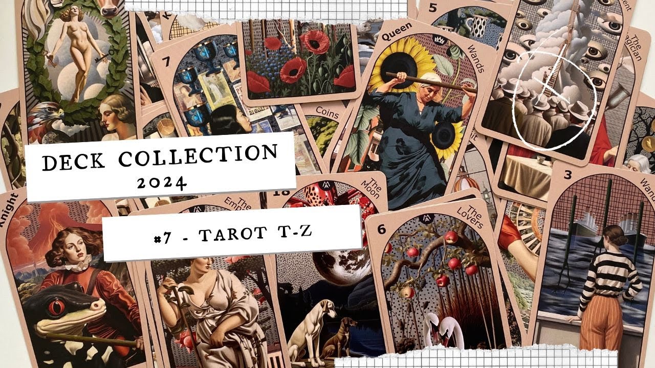 #7 Tarot T through Z | 2024 Tarot & Oracle Deck Collection