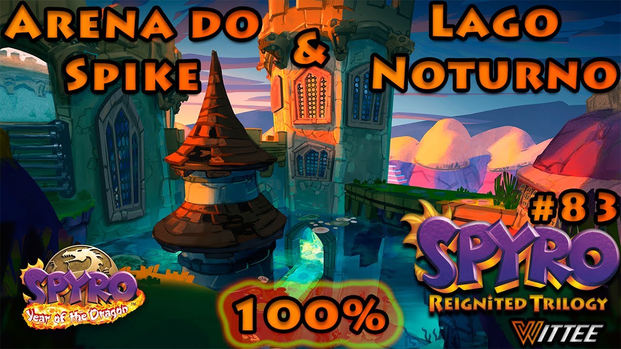 SPYRO: Reignited Trilogy #83 - Arena do Spike (SEGUNDO BOSS) & Lago Noturno 100% | Spyro YotD