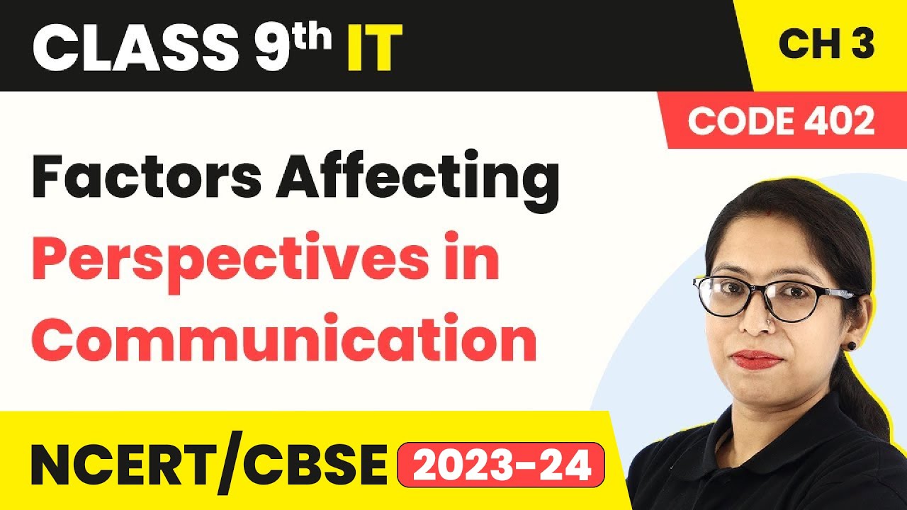 Factors Affecting Perspectives in Communication| Class 9 Information Technology Chapter 3 (Code 402)