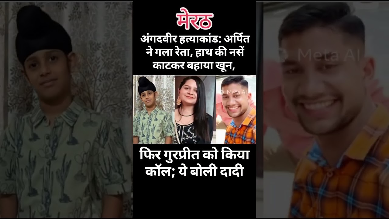 Angadveer murder case: Arpit slits throat, cuts veins in hand and drains blood