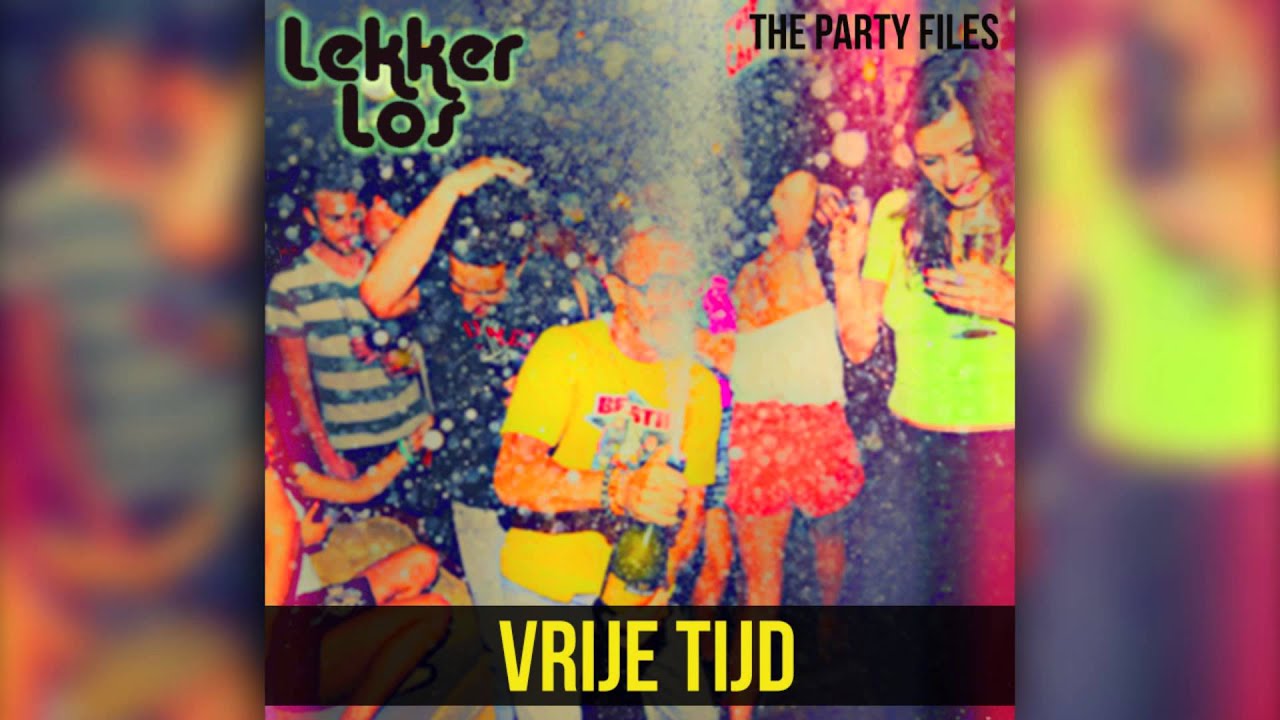 EP LekkerLos - Vrije Tijd (The Party Files)