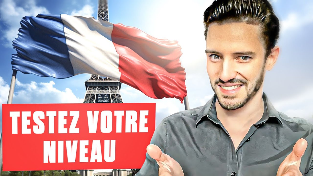 Quel est votre niveau de français ? Faites ce test !