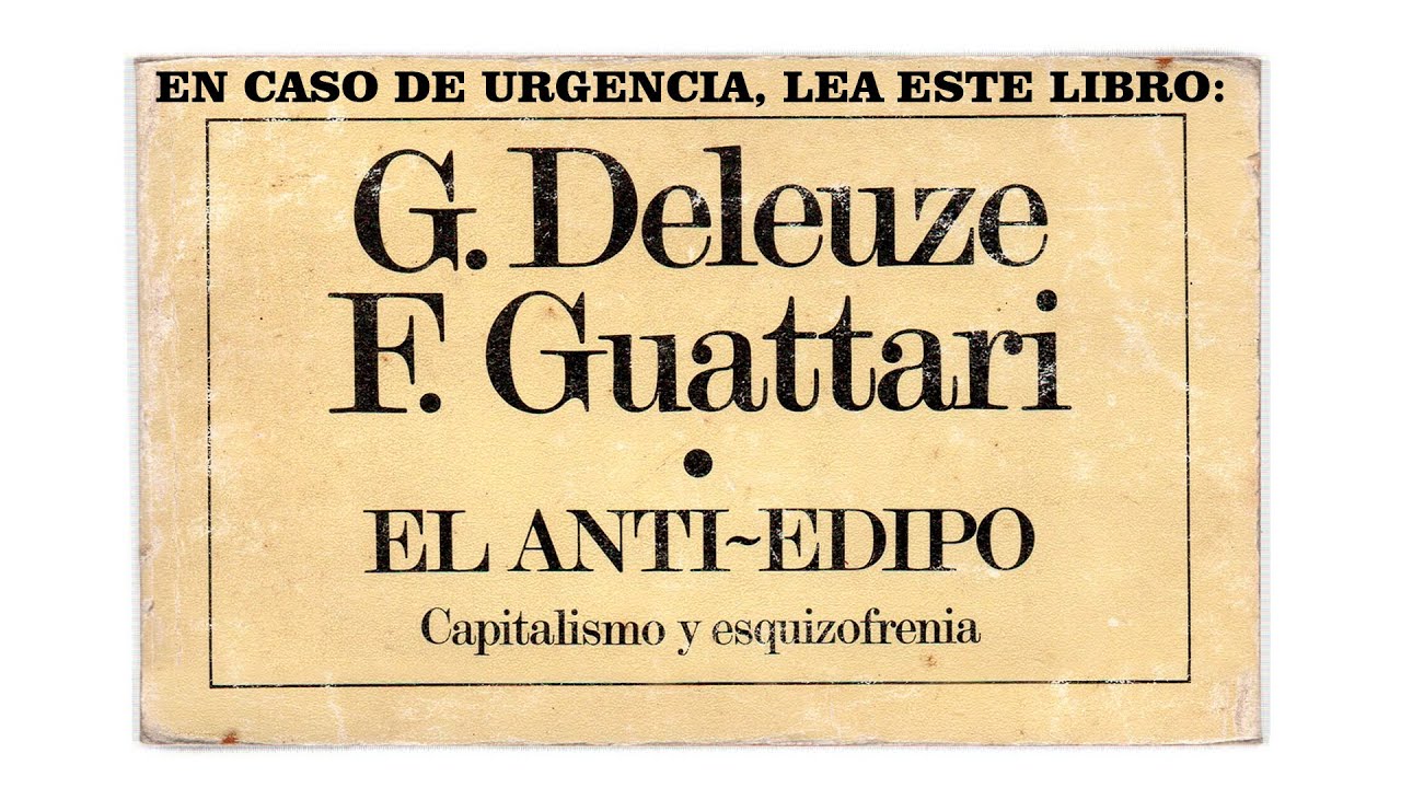 Actualidad de El anti Edipo y realidad política global