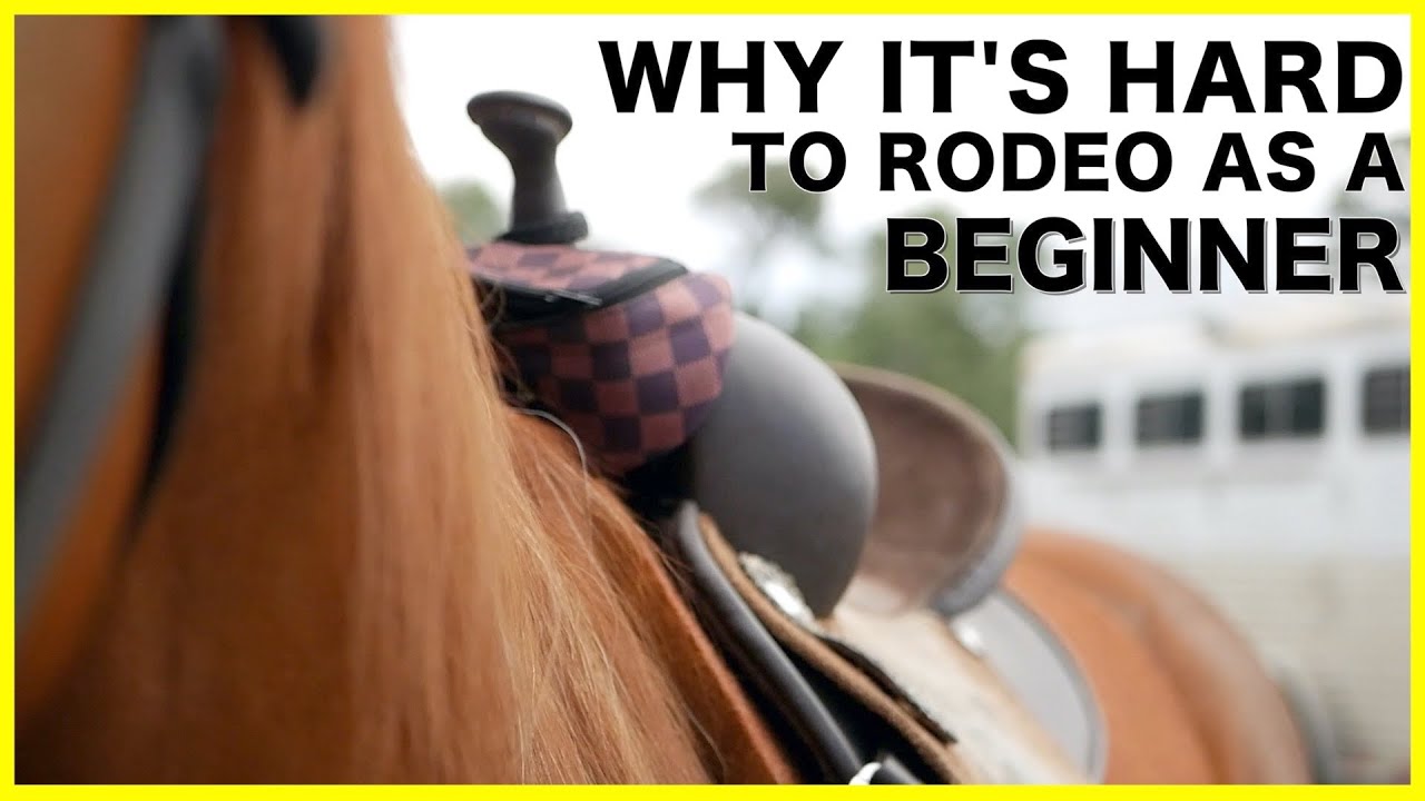 WHY IT'S HARD TO RODEO AS A BEGINNER.