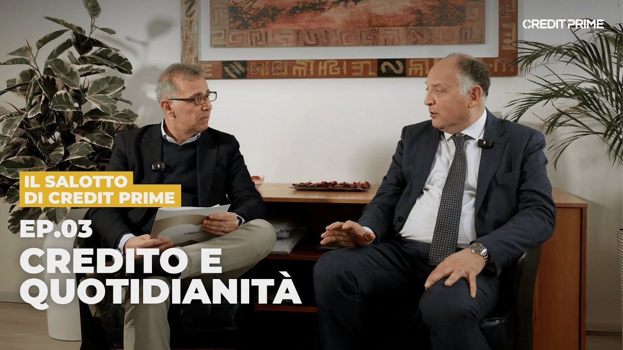 EP 03 - Il Salotto di Credit Prime - Il credito nella quotidianità