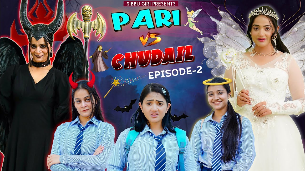 PARI vs CHUDAIL (Episode-2) || Sibbu Giri