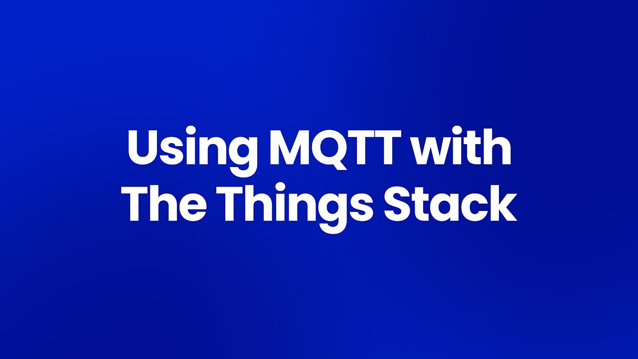 Using MQTT in The Things Stack