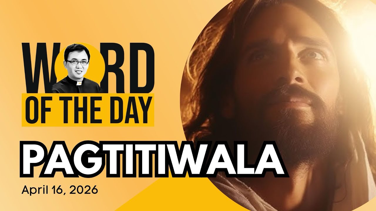 PAGTITIWALA | Word of the Day | April 16, 2026