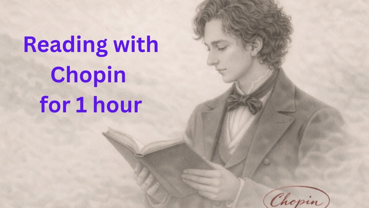 Reading Music · 1 Hour of Gentle Chopin Piano