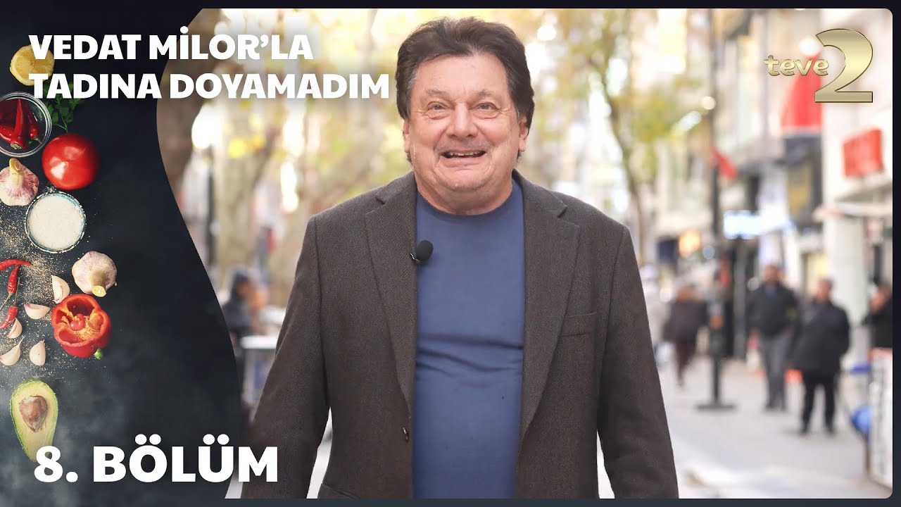 Vedat Milor'la Tadına Doyamadım 8. Bölüm
