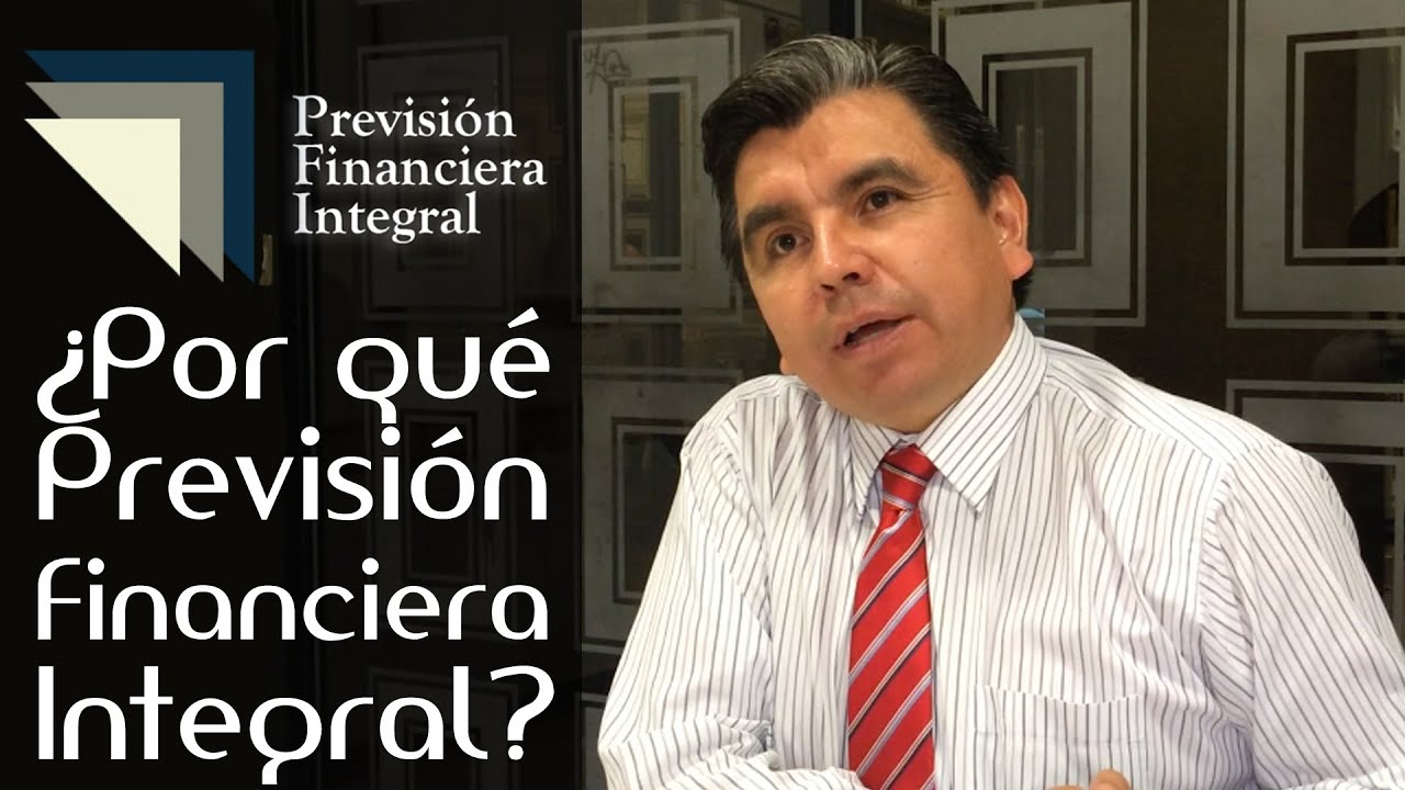 &iquest;Por qu&eacute; Previsi&oacute;n Financiera Integral? Eloy L&oacute;pez Responde