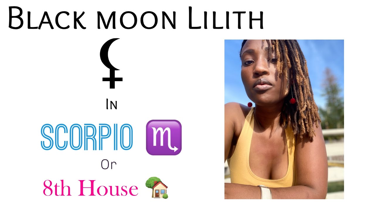 Black Moon Lilith in Scorpio ♏️ Or 8th House 🏡 // Astrology // 