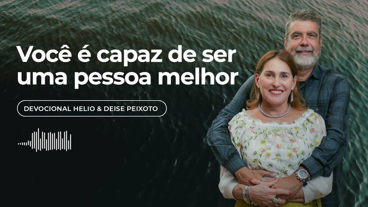 Devocional • Você é capaz de ser uma pessoa melhor