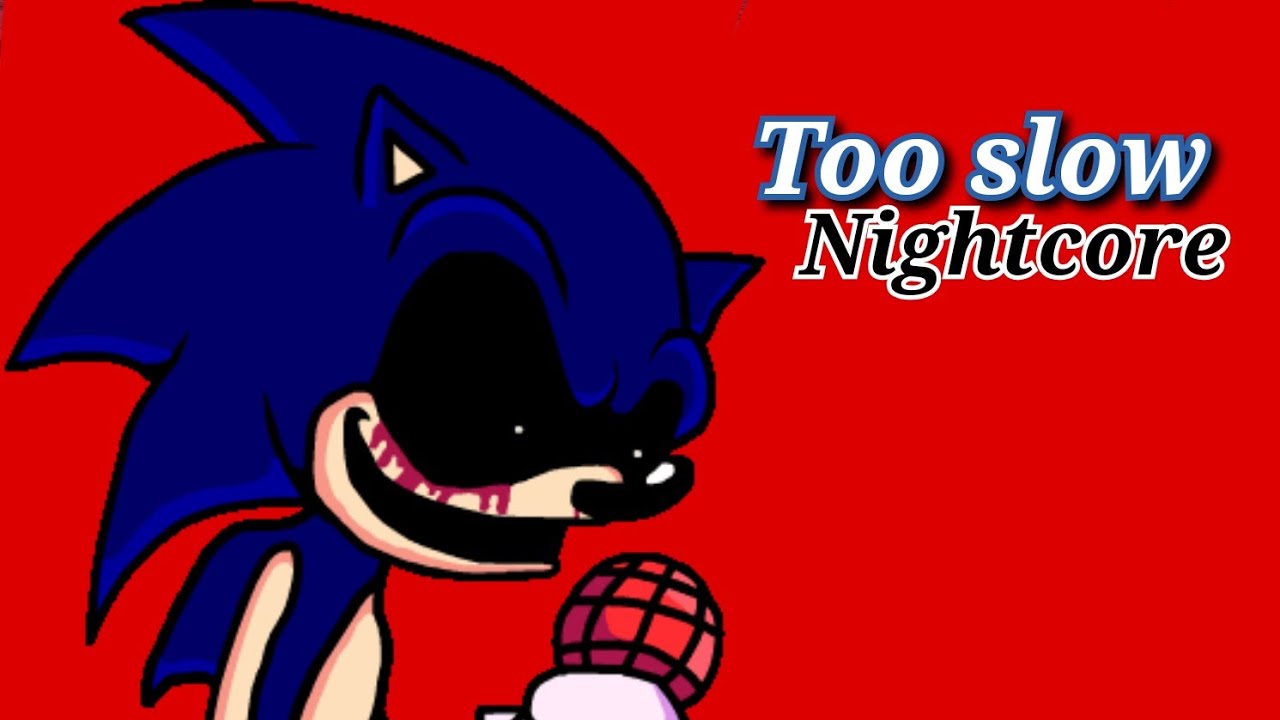 Too Slow (Nightcore) | Friday Night Funkin' Vs Sonic.exe