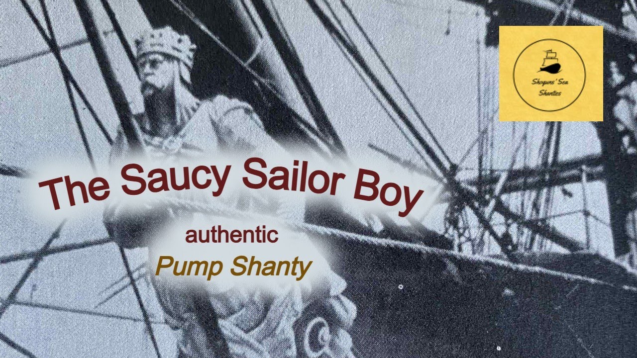 The Saucy Sailor Boy - Pump Shanty