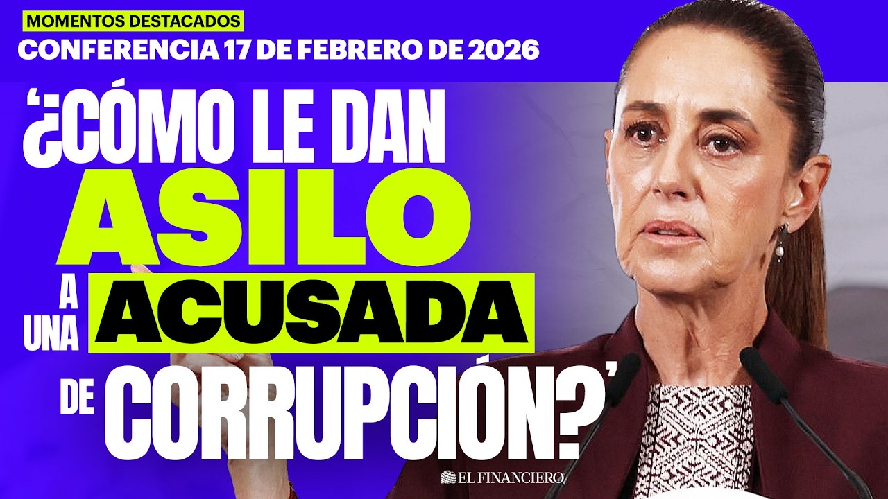 Sheinbaum EXIGE explicación a Reino Unido por ASILO a Karime Macías | Mañanera 17 Febrero 2026