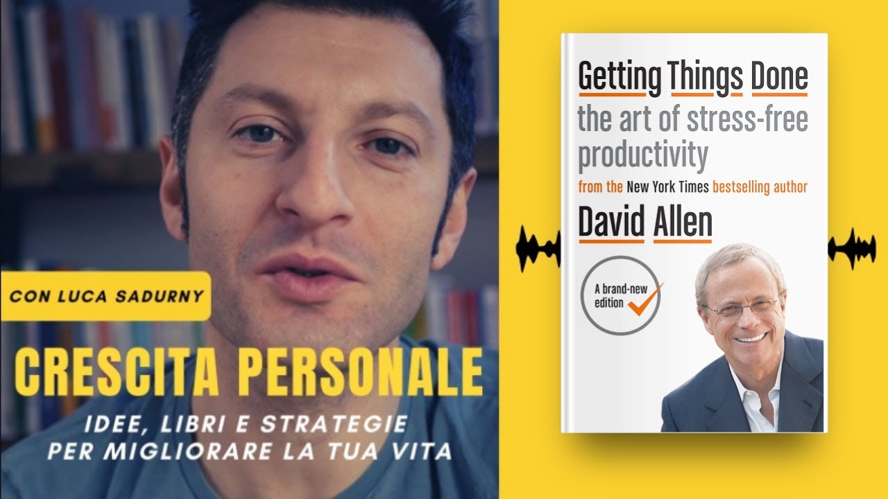 GETTING THINGS DONE italiano - riassunto libro DETTO FATTO di David Allen: applicare il metodo GTD