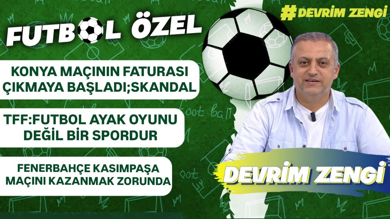 Konya maçının faturası çıktı;skandal/TFF:Futbol ayak oyunu değil;bir spordur/Sadece galibiyet