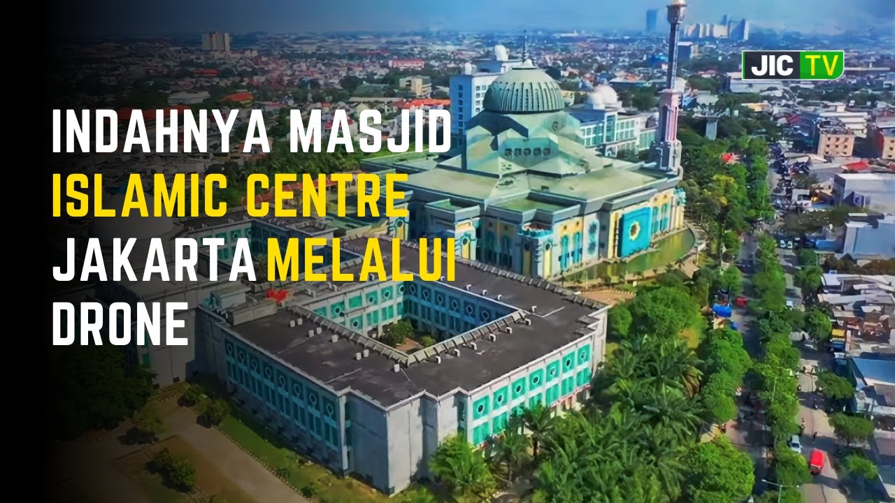 INDAHNYA MASJID ISLAMIC CENTRE JAKARTA MELALUI DRONE