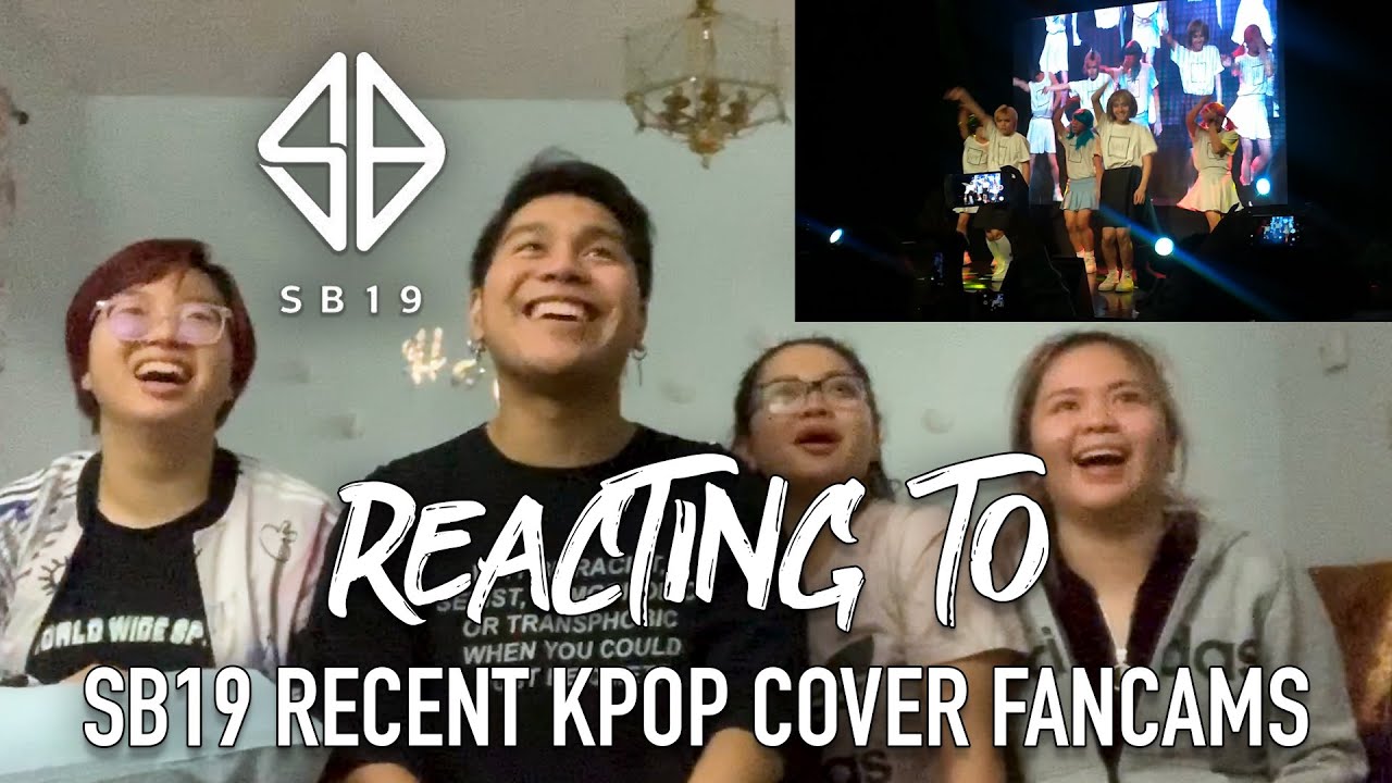 REACTING TO: SB19'S RECENT KPOP COVER FANCAMS [ANG CUTE TALAGA NI JOSH!! KEN'S LEGS CALLED ME FAT]