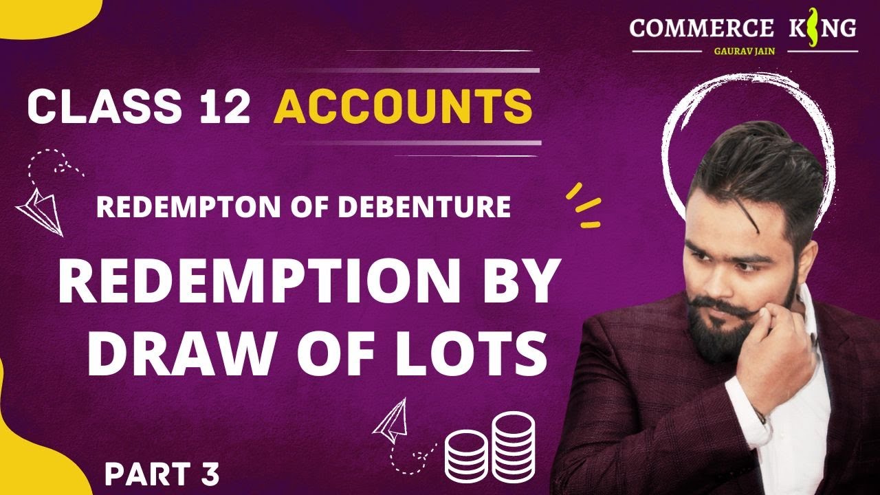 🔴 Redemption of Debenture | Redemption by Draw of lots | Class 12 accounts | video 90