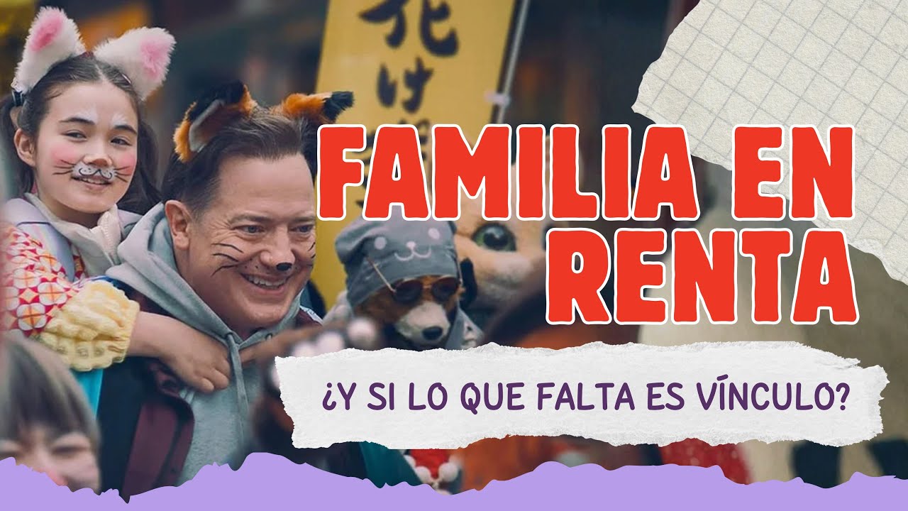 Familia en renta, la mejor película del año | Vínculos alquilados, emociones reales