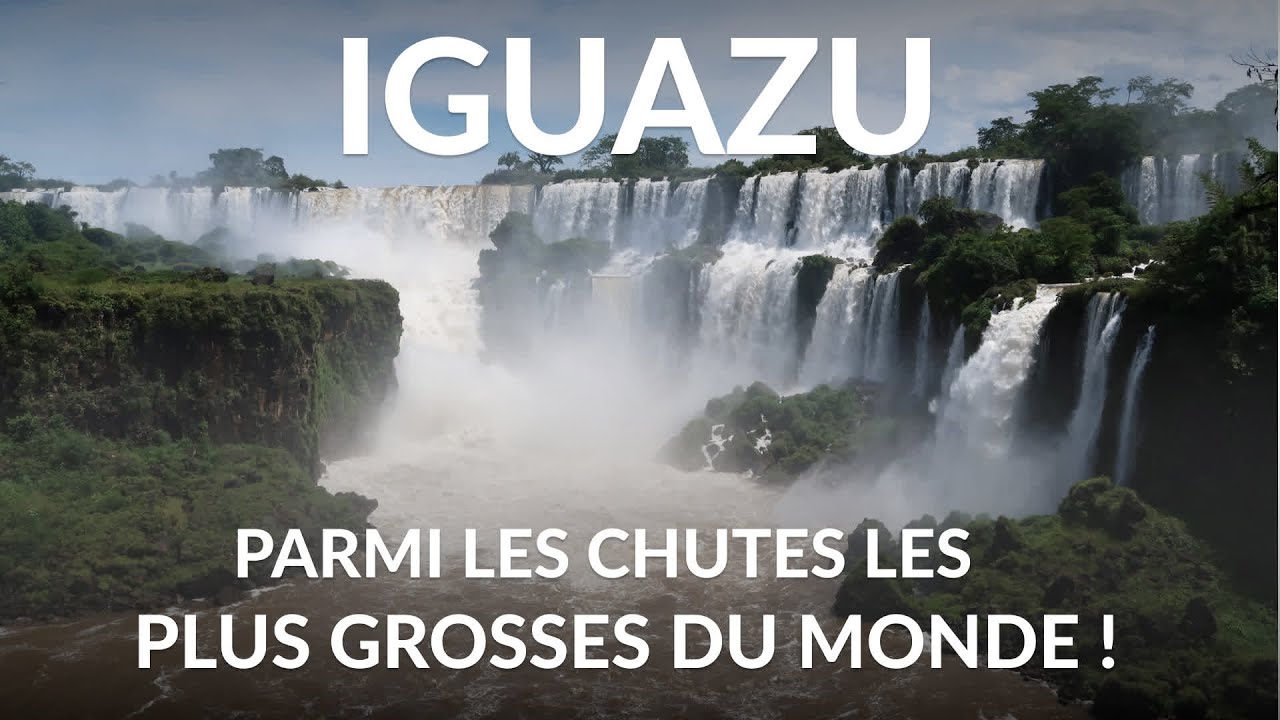 Les chutes d'Iguazú, parmi les plus grosses chutes d'eau au monde !