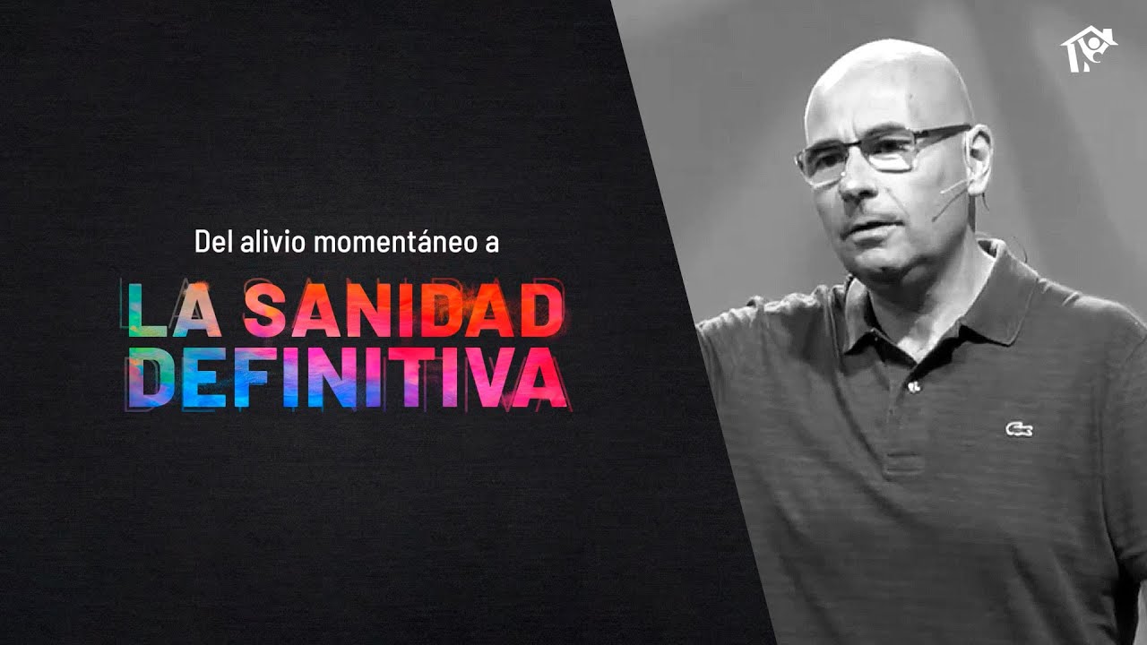 Del alivio momentáneo a LA SANIDAD DEFINITIVA | Pr. Daniel González | Iglesia del Centro