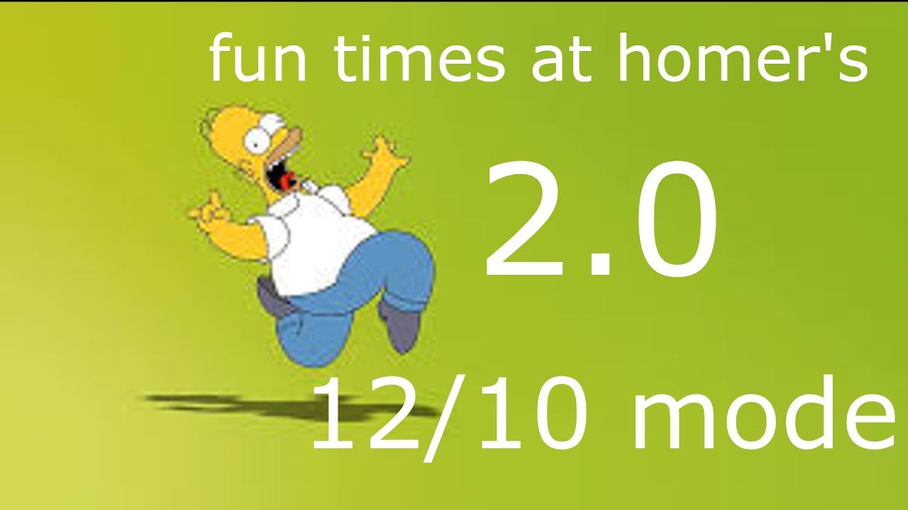 Fun Times at Homer's 2.0 12/10 mode complete
