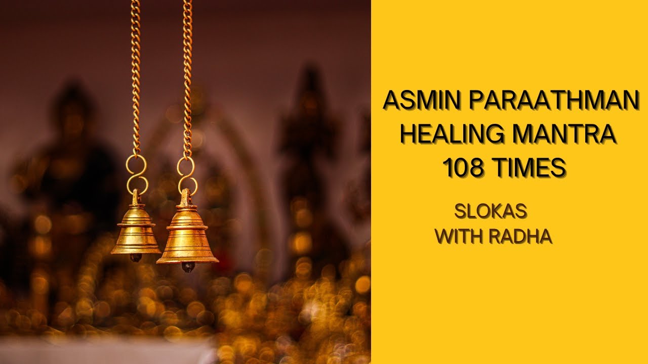 Asmin Paraathman | Healing Mantra 108 Times |  Narayaneeyam  Shlokas | Cures Disease Heals Body