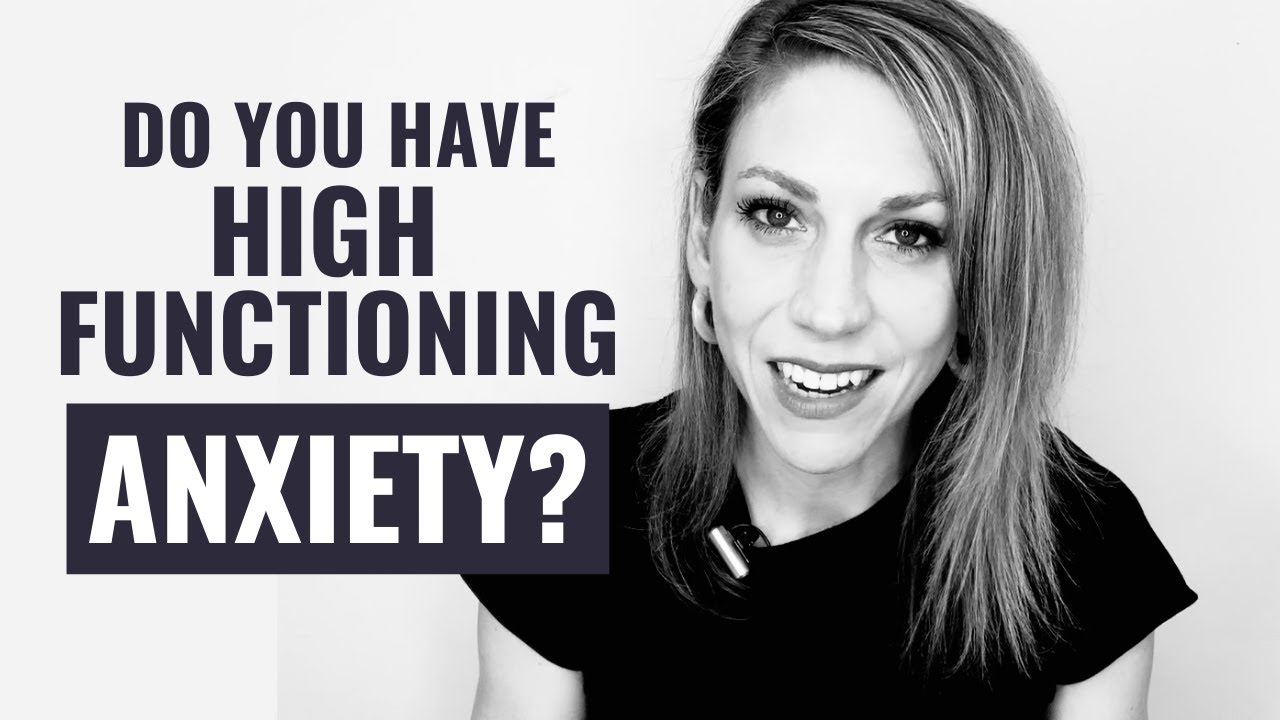 The 10 Signs You Have High Functioning Anxiety