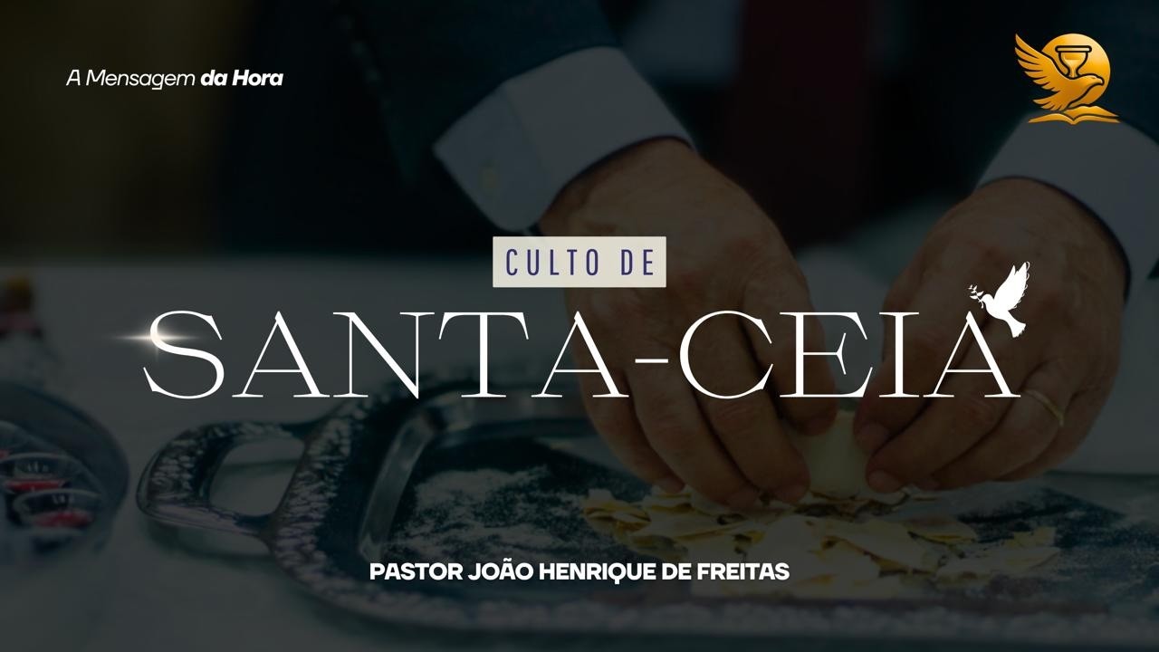 Culto de Santa Ceia | Pastor João Henrique de Freitas | 01/03/2026