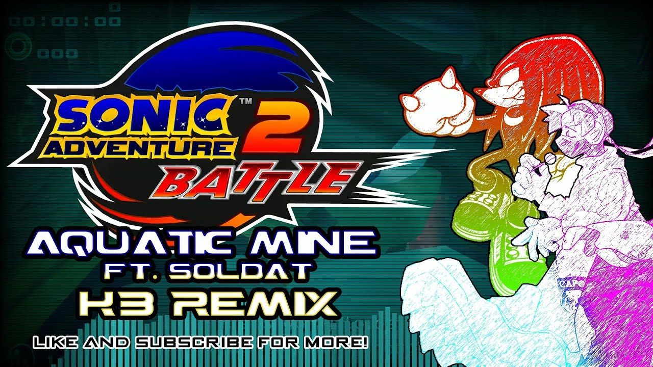 Sonic Adventure 2 - Aquatic Mine ft. soldat (KB Remix)